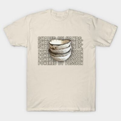 Powered By Passion Pottery Art T-Shirt by Regina Pitaloka Arts