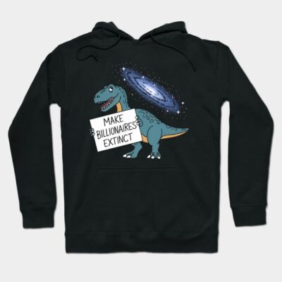 Black hoodie with dinosaur and galaxy print, slogan "Make Billionaires Extinct," casual wear, unisex cotton blend.