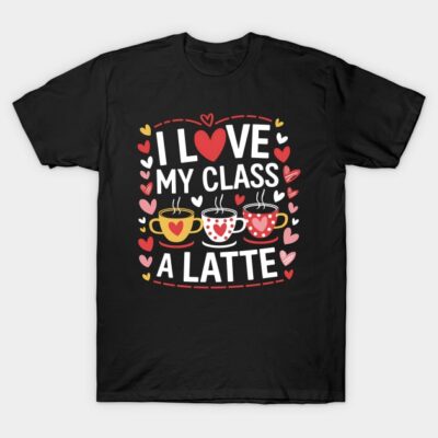 Black T-shirt with "I Love My Class a Latte" text and colorful heart coffee cup design, perfect for teachers.