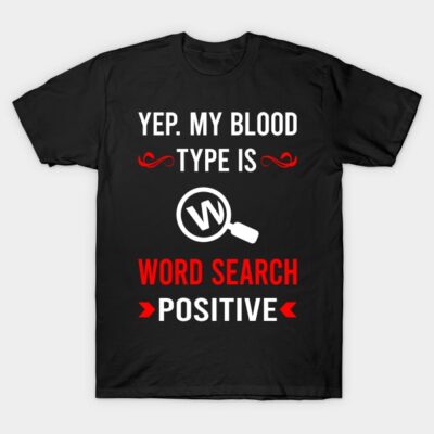 Black T-shirt with "My Blood Type is Word Search Positive" text, casual style, perfect for puzzle enthusiasts.
