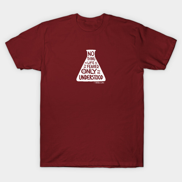 Burgundy t-shirt with science-themed quote design, casual style, ideal for everyday wear. Cotton material.