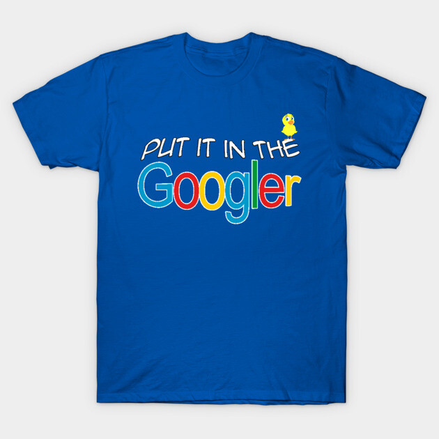 Blue graphic t-shirt with "Put It In The Googler" text, casual style, cotton material, ideal for everyday wear.