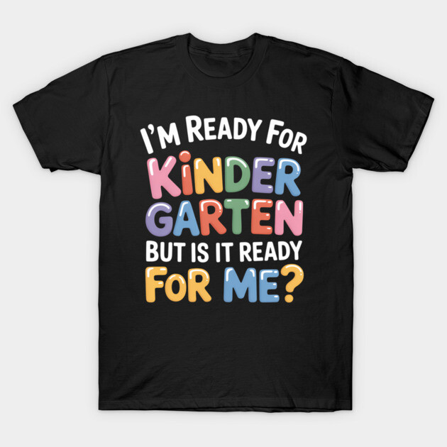 Black T-shirt with colorful "I'm Ready for Kindergarten" playful text design, perfect for school-ready kids.