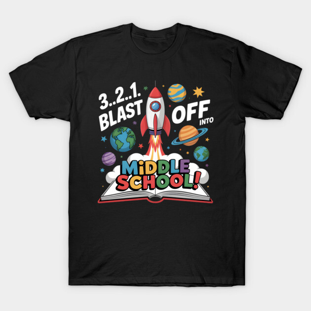 Black t-shirt with colorful "Blast Off into Middle School" space-themed graphic, featuring planets and rocket.