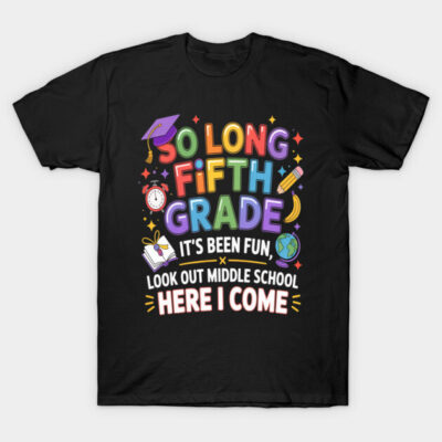 Black t-shirt with colorful "So Long Fifth Grade" design, perfect for celebrating school graduation and new beginnings.
