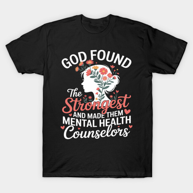 Black T-shirt with floral silhouette design and inspirational text about mental health counselors, casual wear.