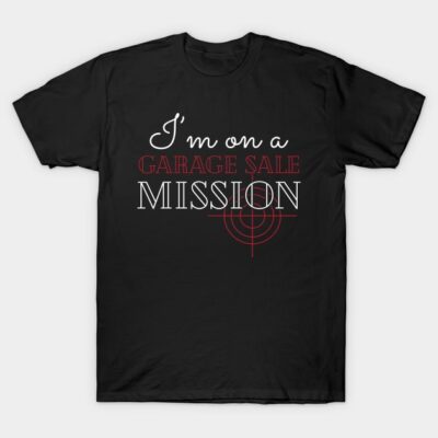 Black T-shirt with "I'm on a Garage Sale Mission" text in white and red, casual style, cotton material.