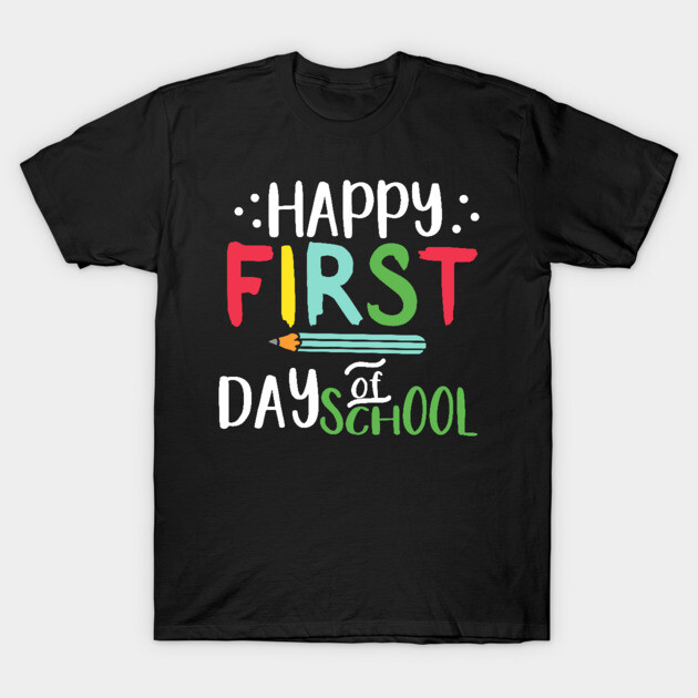Black t-shirt with colorful "Happy First Day of School" print, ideal for back-to-school celebrations.