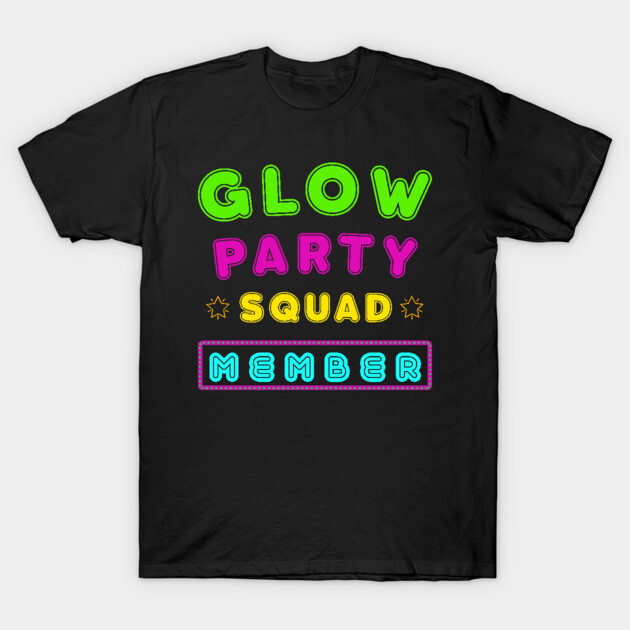 Black T-shirt with "Glow Party Squad Member" text in neon colors, casual style, perfect for parties and events.