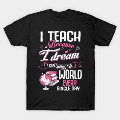 Black t-shirt with inspirational teacher quote in pink and white, featuring globe and books graphic. Perfect for educators.