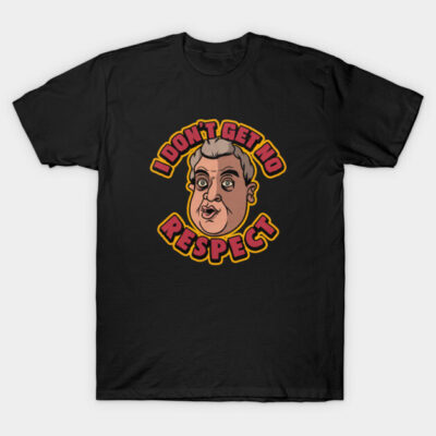 Black t-shirt with cartoon face and bold text "I Don't Get No Respect" in red and yellow, casual wear.
