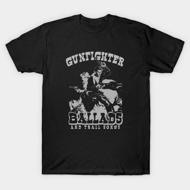 Gunfighter Ballads T-Shirt 1 Black t-shirt featuring vintage Western graphic and text design, perfect for casual wear and fans of classic style.