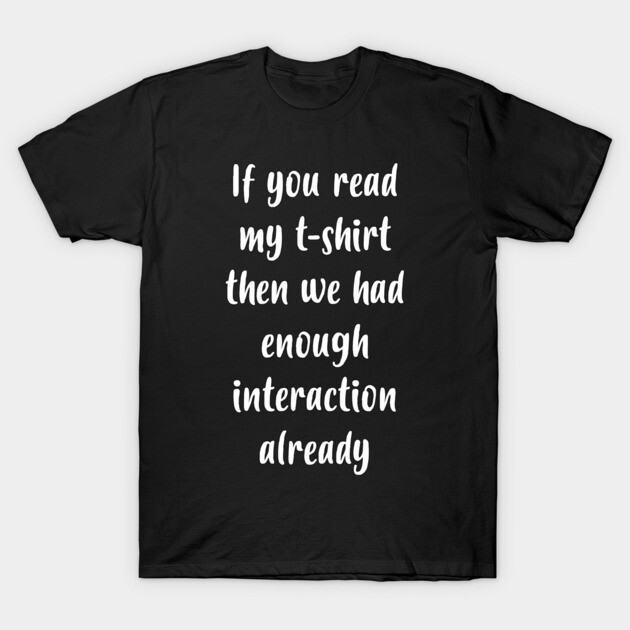 Black cotton t-shirt with humorous white text, casual style, perfect for everyday wear or as a fun gift.