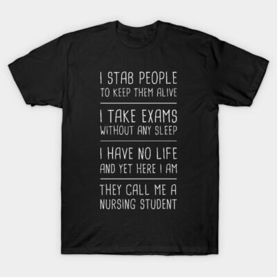 Black nursing student humor T-shirt with white text, casual style, unisex cotton material, ideal for medical students.
