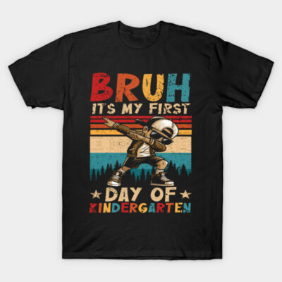 Black t-shirt with "Bruh It's My First Day of Kindergarten" text and dabbing character, colorful retro design.