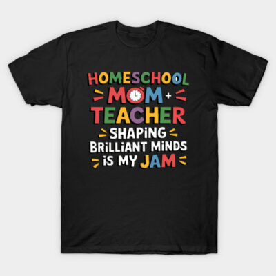 Black t-shirt with colorful text graphic for homeschooling moms, highlighting teaching and nurturing creativity.