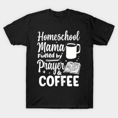 Black t-shirt with "Homeschool Mama Fueled by Prayer & Coffee" print, casual style, cotton material, unisex fit.