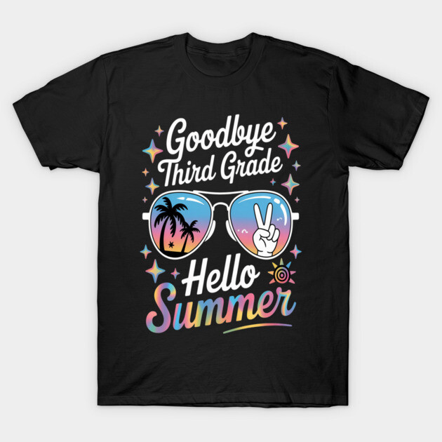 Black t-shirt with "Goodbye Third Grade Hello Summer" colorful graphic, featuring sunglasses and palm tree design.