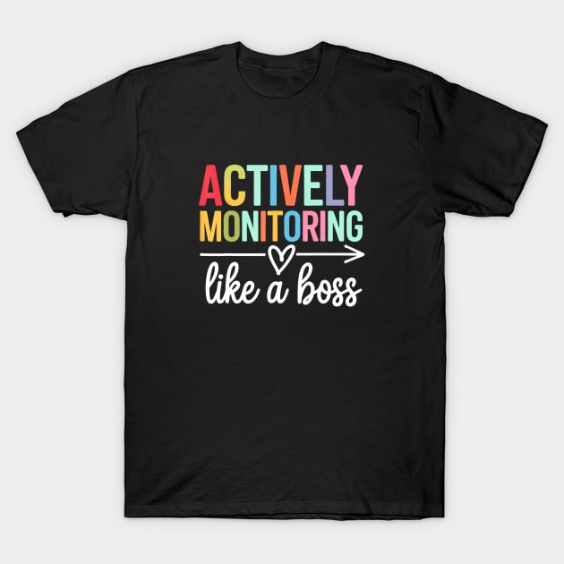 Black t-shirt with colorful "Actively Monitoring Like a Boss" text, casual style, cotton material.