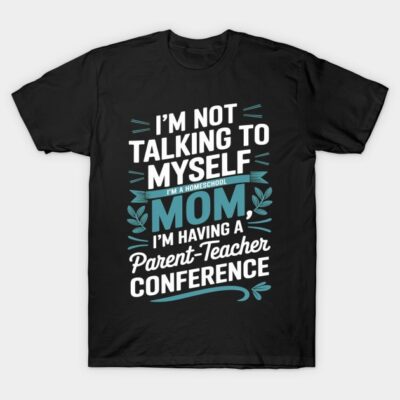 Black homeschool-themed T-shirt with humorous white and teal text for parent-teacher conference, casual wear.