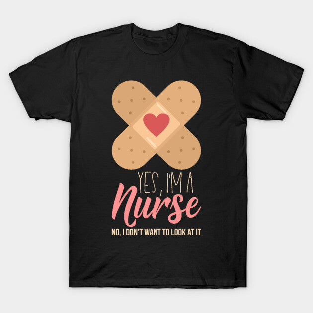 Trust me I'm a Nure - but no i don't want to look at it - Funny Nurses Shirts and Gifts T-Shirt 1 Trust me I'm a Nure - but no i don't want to look at it - Funny Nurses Shirts and Gifts T-Shirt by Shirtbubble