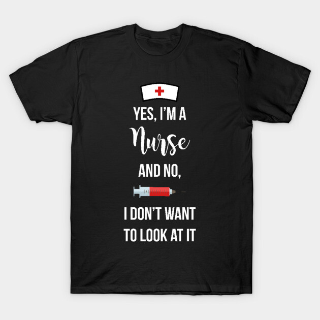 Yes I'm a Nurse (v.2) T-Shirt by midwifesmarket