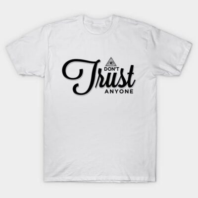 White cotton t-shirt with "Don't Trust Anyone" graphic design in black, casual unisex style.