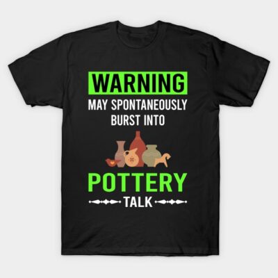 Green Warning Pottery Potter T-Shirt by Good Day