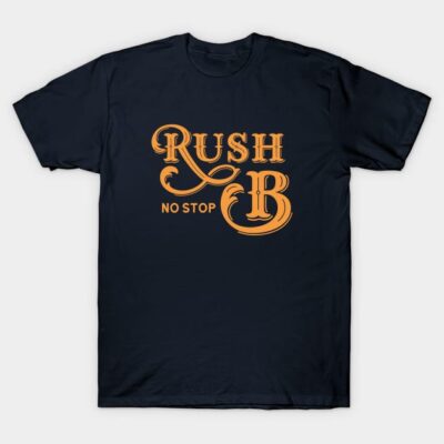 Rush B No Stop Funny Gaming Strat T-Shirt by karambitproject
