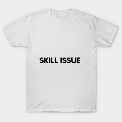 White cotton t-shirt with "Skill Issue" text in black, casual style, perfect for everyday wear.