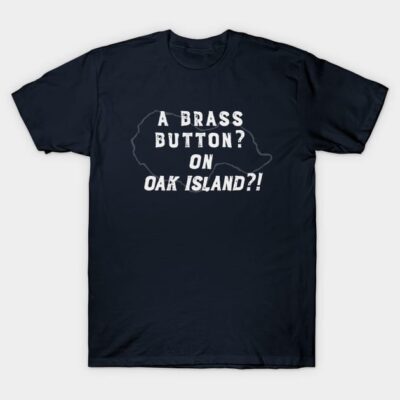 Navy blue t-shirt with white text graphic "A Brass Button? On Oak Island?!" casual wear, cotton material.