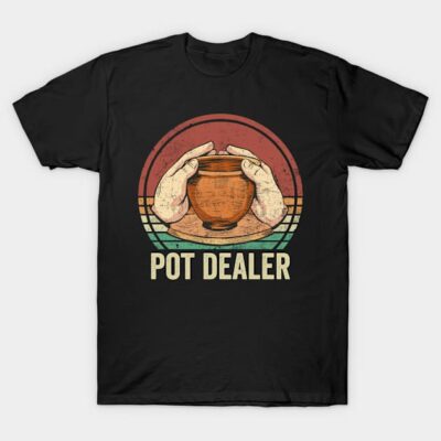 Pot Dealer Funny Pottery Lover T-Shirt by Visual Vibes