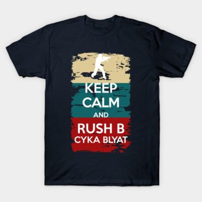 KEEP CALM and Rush B cyka blyat T-Shirt by Avai