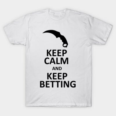 White t-shirt with "Keep Calm and Keep Betting" text, black graphic design, casual wear, cotton material.
