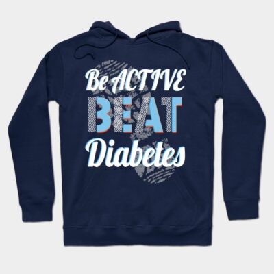 Be Active, Beat Diabetes - Diabetes, t1d, diabetes type 1, diabetics, type one Hoodie by papillon