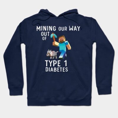 Mining Our Way Out Of Type 1 Diabetes Shirt Hoodie by swiftscuba