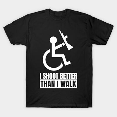 Disabled Veteran Gun Owner Funny Military Soldier Wheelchair User T-Shirt by Jillian Aguilar