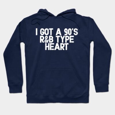 I Got a 90s R&B Type Heart Retro Music Lover Hoodie by NomiCrafts