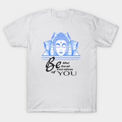 Motivational Buddha quote T-Shirt by artnsoul79
