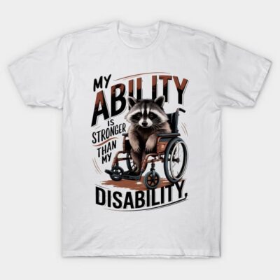 Disability Disabled My Ability Stronger Than My Disability T-Shirt by gslage