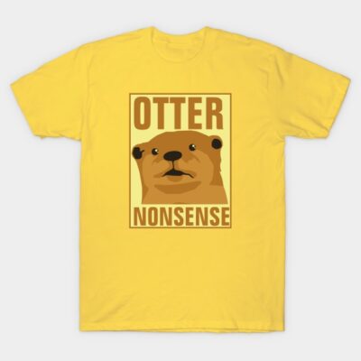 Otter Nonsense - pun life T-Shirt by flimflamsam