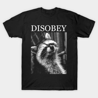 Raccoon Disobey T-Shirt by giovanniiiii