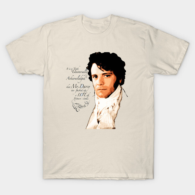 "A Truth Universally Acknowledged"_Funny Mr Darcy quote. T-Shirt by FanitsaArt