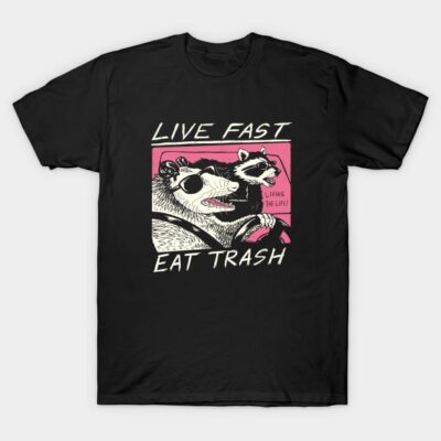 Live Fast! Eat Trash! T-Shirt by Meowster Catana by Vincent Trinidad Art