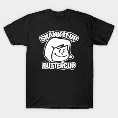 Skank It Up Buttercup T-Shirt by VOLPEdesign