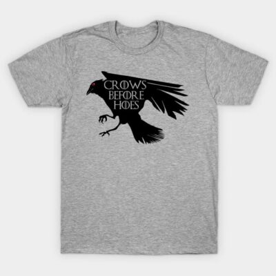 Crows Before Hoes T-Shirt by DavesTees
