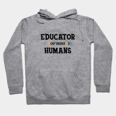 Educator of mini humans - Kindergarten Teacher Hoodie by KC Happy Shop