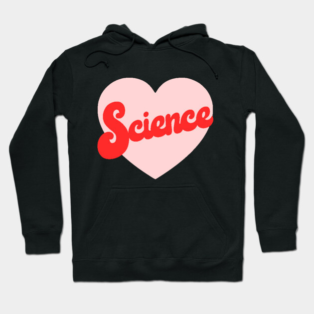 I Heart Science Hoodie by kapotka