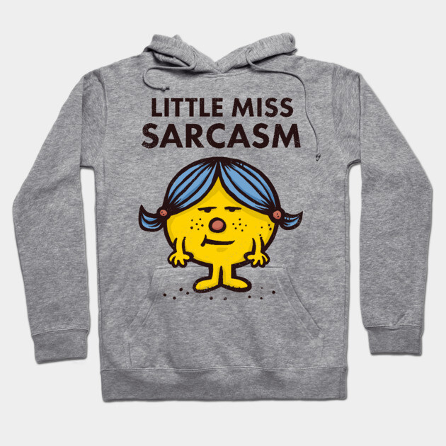 Gray hoodie with "Little Miss Sarcasm" graphic, featuring cartoon character, casual style, cotton blend material.