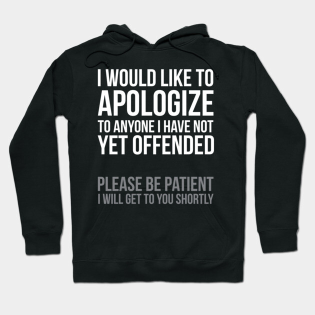 Black hoodie with humorous white text, casual style, soft cotton material, suitable for everyday wear.